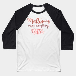 Maltipoos Quote Baseball T-Shirt